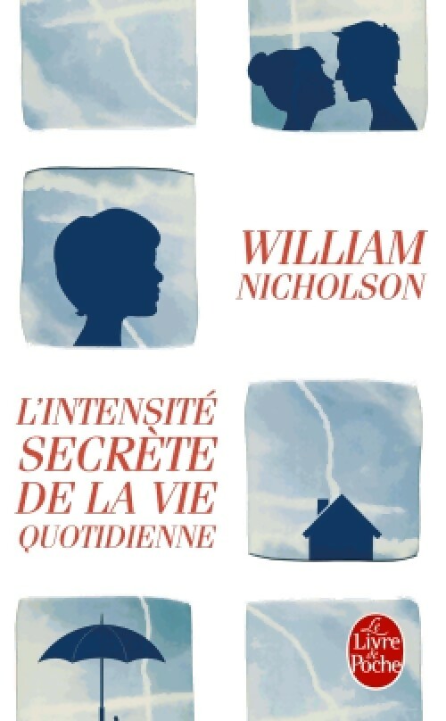 L'intensité secrète de la vie quotidienne - William Nicholson - Livre