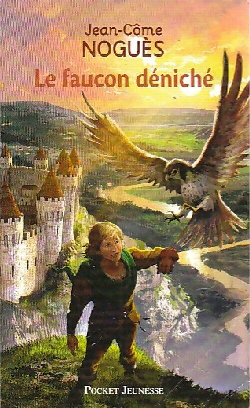 Le faucon déniché - Jean-Côme Noguès - Livre