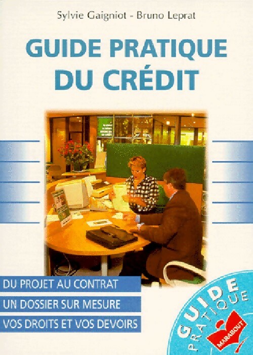 Guide pratique du crédit - Bruno Leprat, Sylvie Gaigniot - Livre