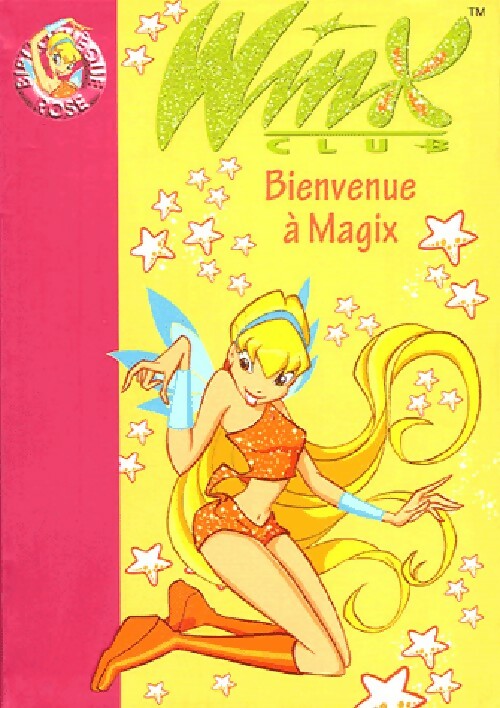 Winx club Tome II : Bienvenue à Magix - Sophie Marvaud - Livre