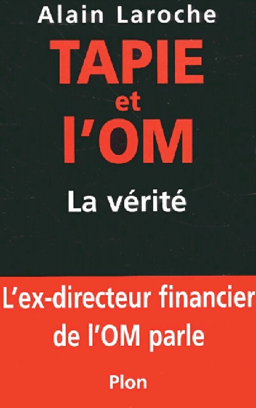 Tapie et l'OM - Alain Laroche - Livre