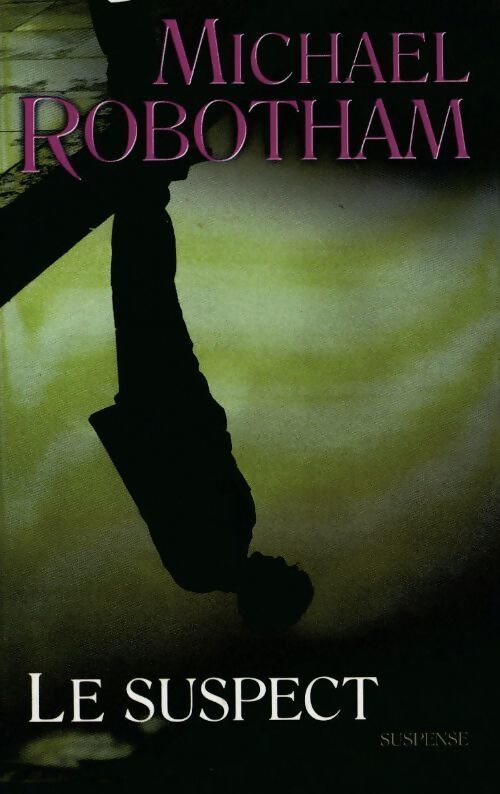 Le suspect - Michael Robotham - Livre