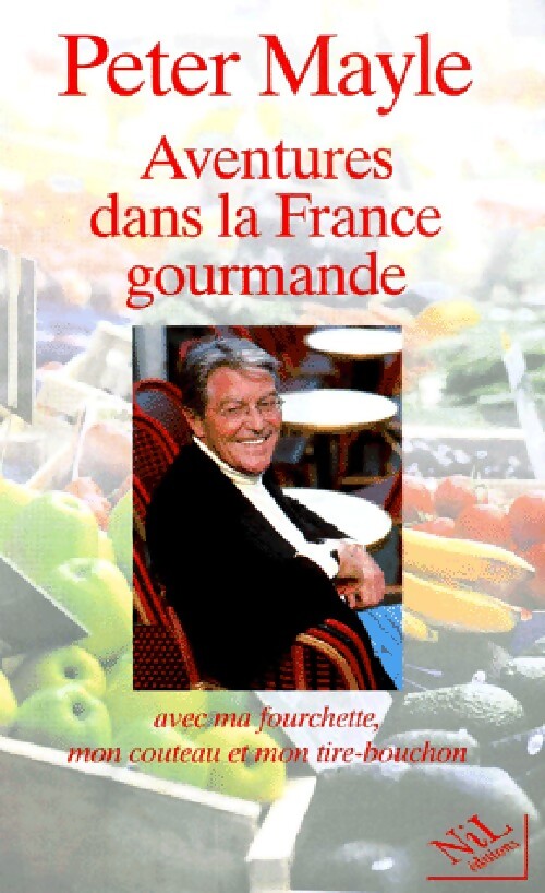 Aventures dans la France gourmande - Peter Mayle - Livre