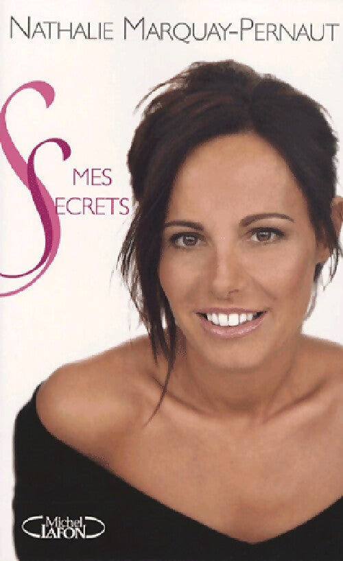 Mes secrets - Nathalie Marquay-Pernaut - Livre