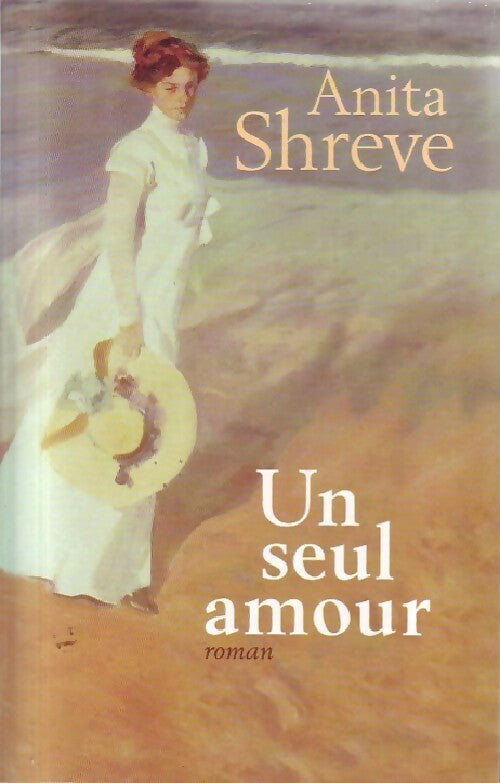 Un seul amour - Anita Shreve - Livre