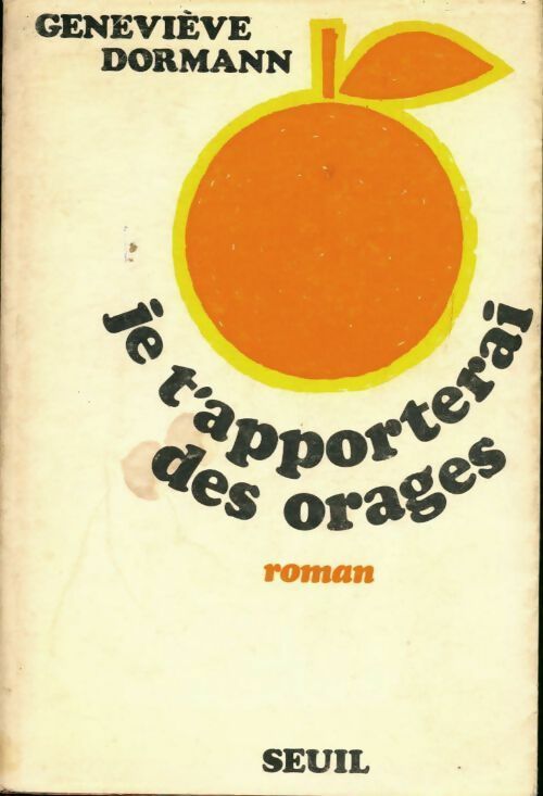 Je t'apporterai des orages - Geneviève Dormann - Livre