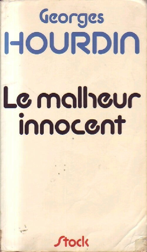 Le malheur innocent - Georges Hourdin - Livre