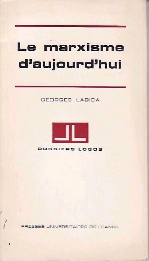 Le marxisme d'aujourd'hui - Georges Labica - Livre