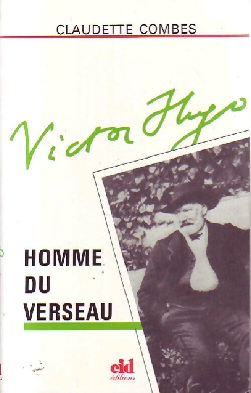 Victor Hugo, homme du verseau - Claudette Combes - Livre