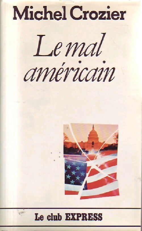 Le mal américain - Michel Crozier - Livre