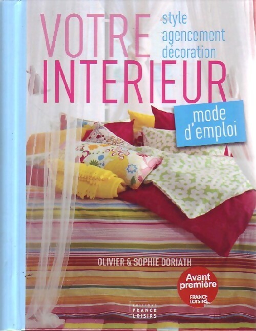 Votre intérieur, mode d'emploir - Sophie Doriath, Olivier Doriath - Livre