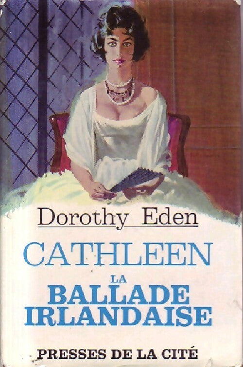 Cathleen, la ballade irlandaise - Dorothy Eden - Livre
