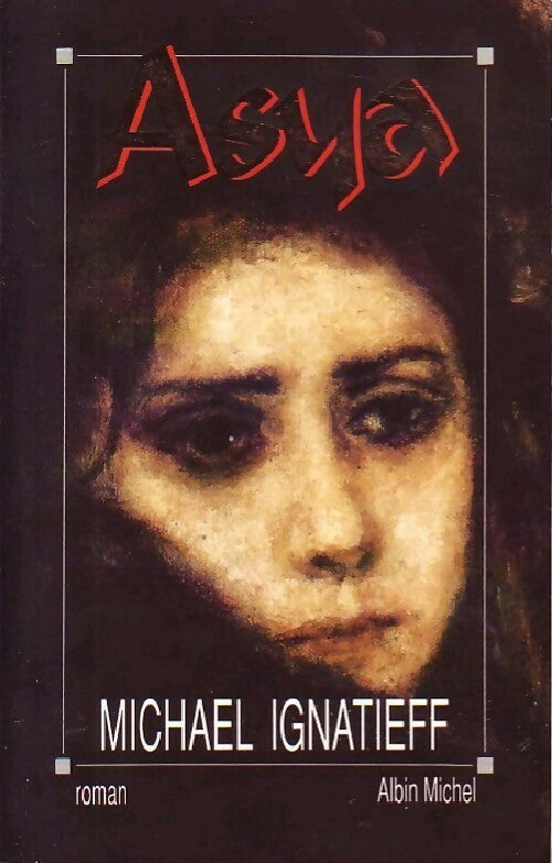 Asya - Michael Ignatieff - Livre