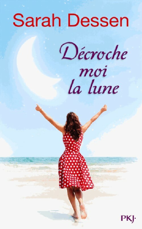Décroche-moi la lune - Sarah Dessen - Livre