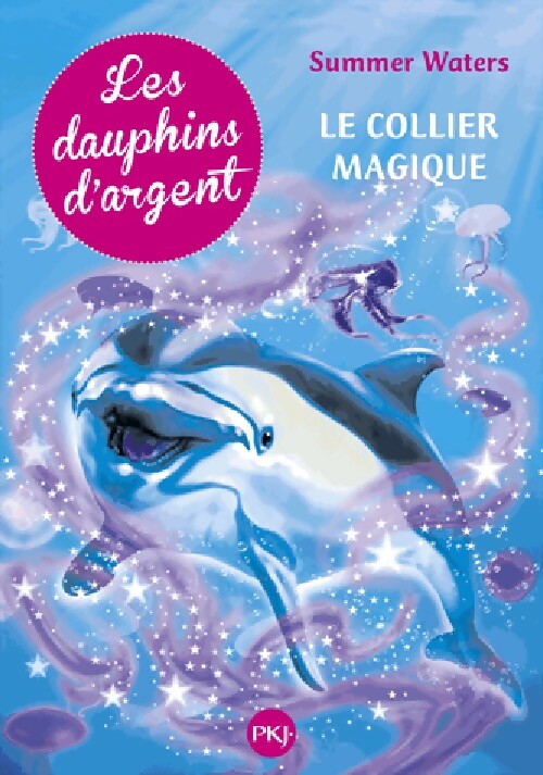Les dauphins d'argent Tome I : Le collier magique - Julie Sykes - Livre