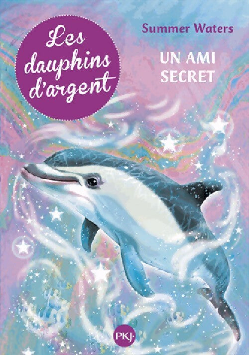 Les dauphins d'argent Tome II : Un ami secret - Julie Sykes - Livre
