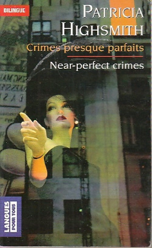Nouvelles Tome I : Crimes presques parfaits (bilingue) - Patricia Highsmith - Livre