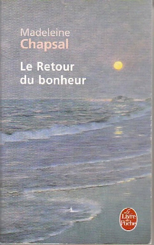Le retour du bonheur - Madeleine Chapsal - Livre