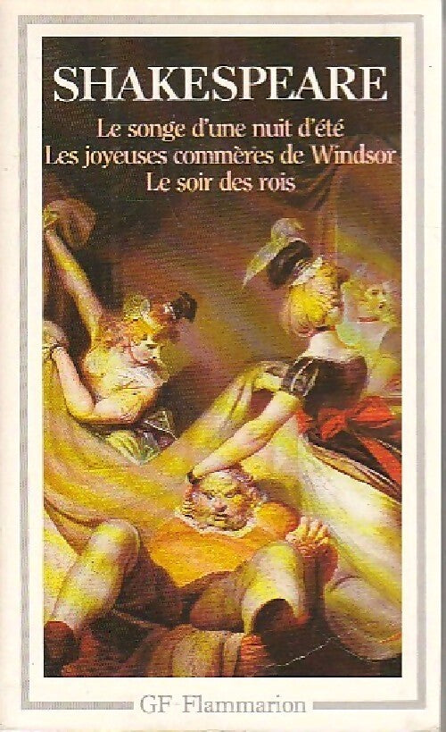 Le songe d'une nuit d'été / Les joyeuses commères de Windsor / Le soir des rois - William Shakespeare - Livre