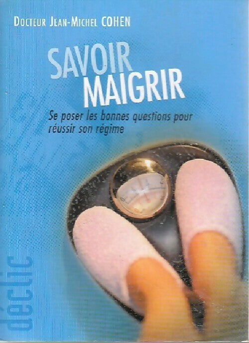 Savoir maigrir - Jean-Michel Cohen - Livre