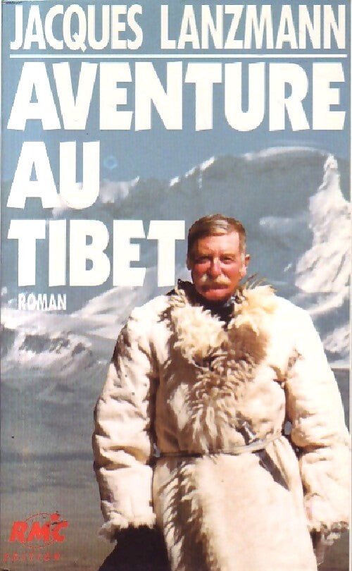 Aventure au Tibet - Jacques Lanzmann - Livre