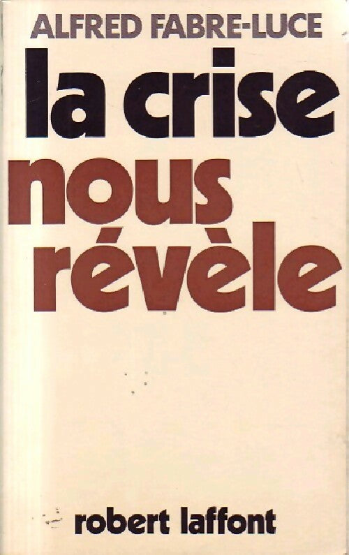 La crise nous révèle - Alfred Fabre-Luce - Livre