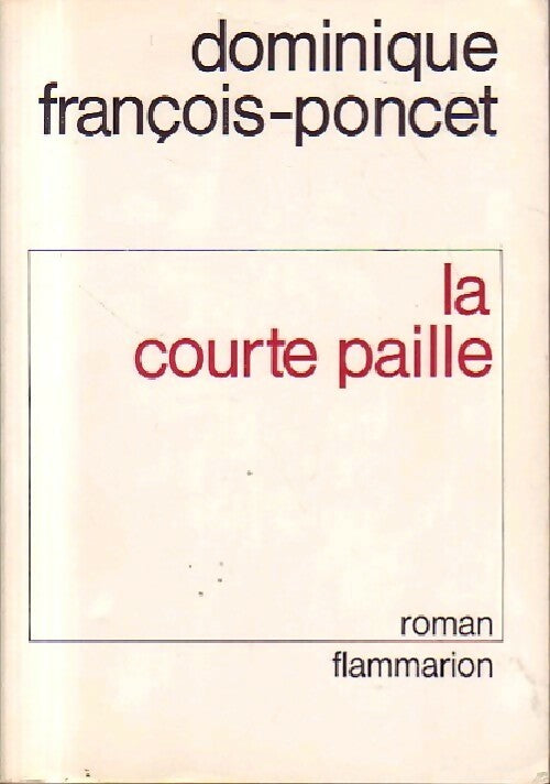 La courte paille - Dominique François-Poncet - Livre