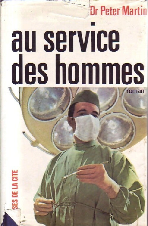Au service des hommes - Peter Martin - Livre