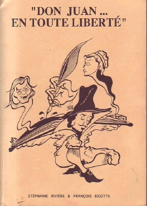Don Juan... En toute liberté - Stéphanie Rivière, François Bigotte - Livre