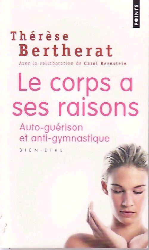 Le corps a ses raisons - Thérèse Bertherat - Livre