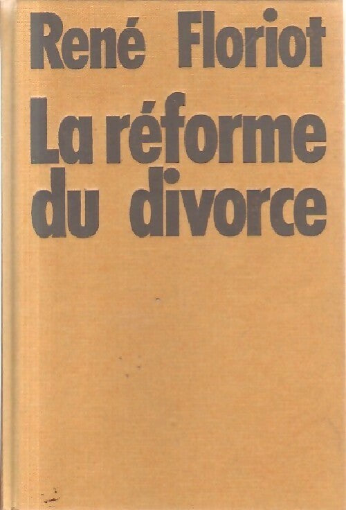 La réforme du divorce - René Floriot - Livre