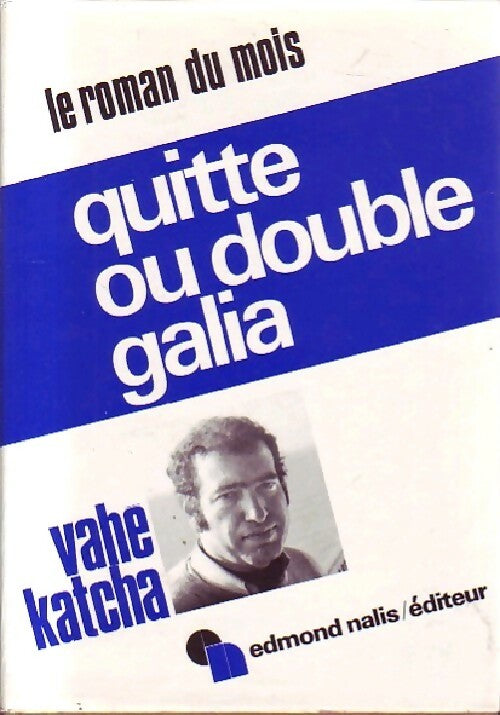 Quitte ou double galia - Vahé Katcha - Livre