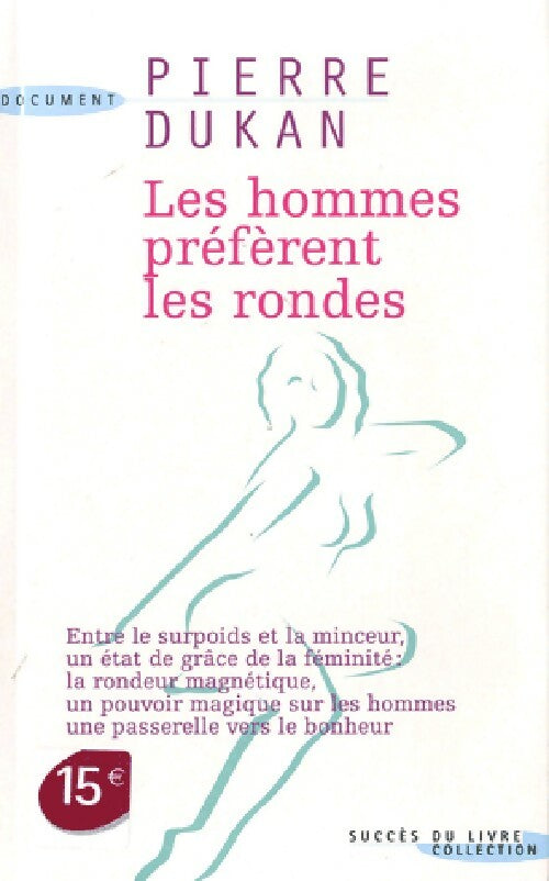 Les hommes préfèrent les rondes - Pierre Dukan - Livre