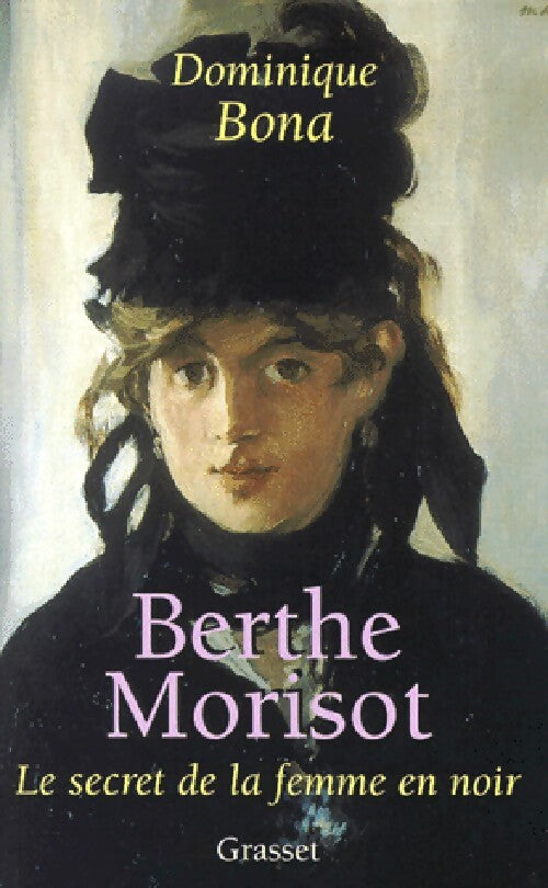 Berthe Morisot - Dominique Bona - Livre