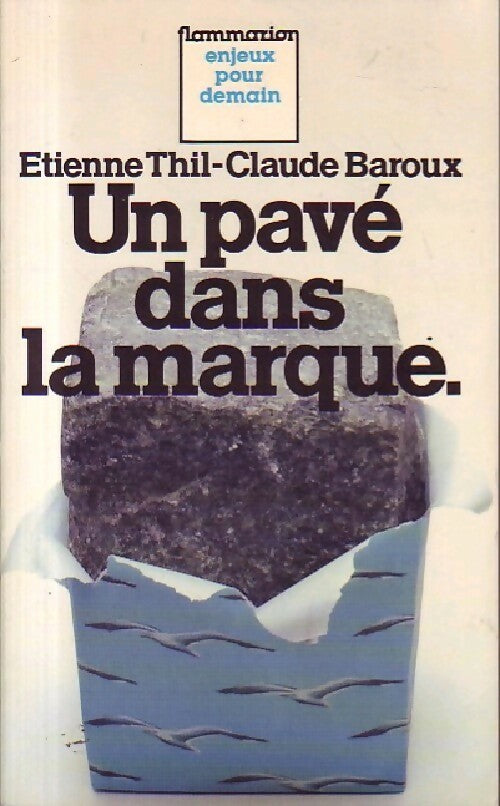 Un pavé dans la marque - Etienne Thil, Claude Baroux - Livre
