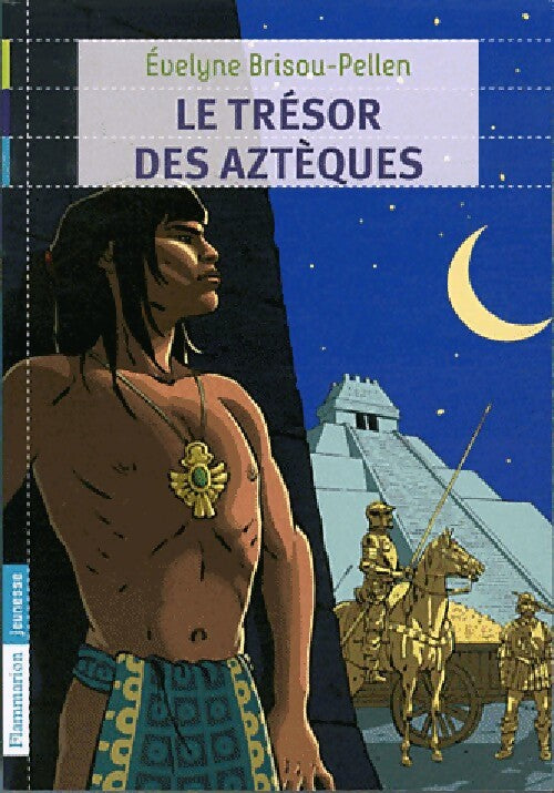 Le trésor des aztèques - Evelyne Brisou-Pellen - Livre