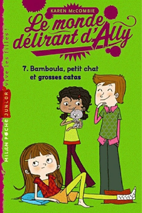 Le monde délirant d'ally Tome VII : Bamboula, petit chat et grosses catas - Karen McCombie - Livre