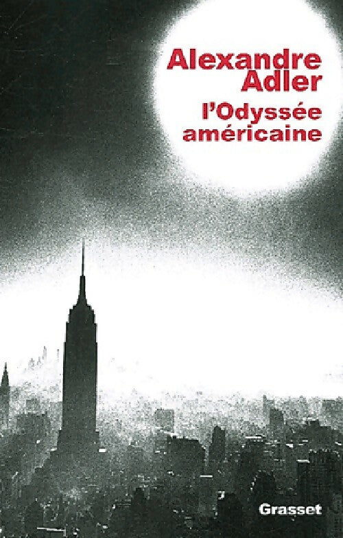 L'odyssée américaine - Alexandre Adler - Livre
