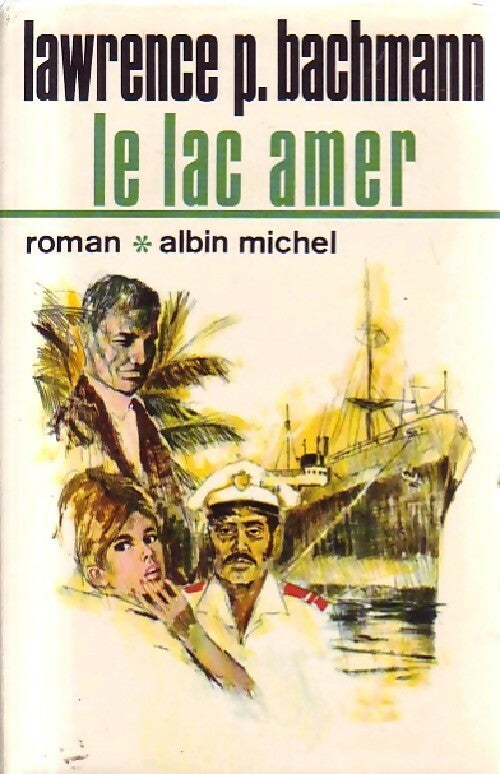 Le lac amer - Lawrence P. Bachmann - Livre
