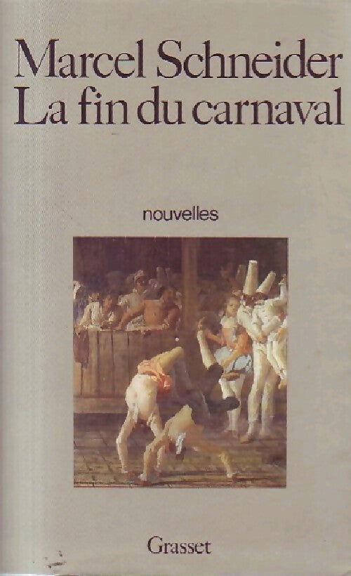 La fin du carnaval - Marcel Schneider - Livre