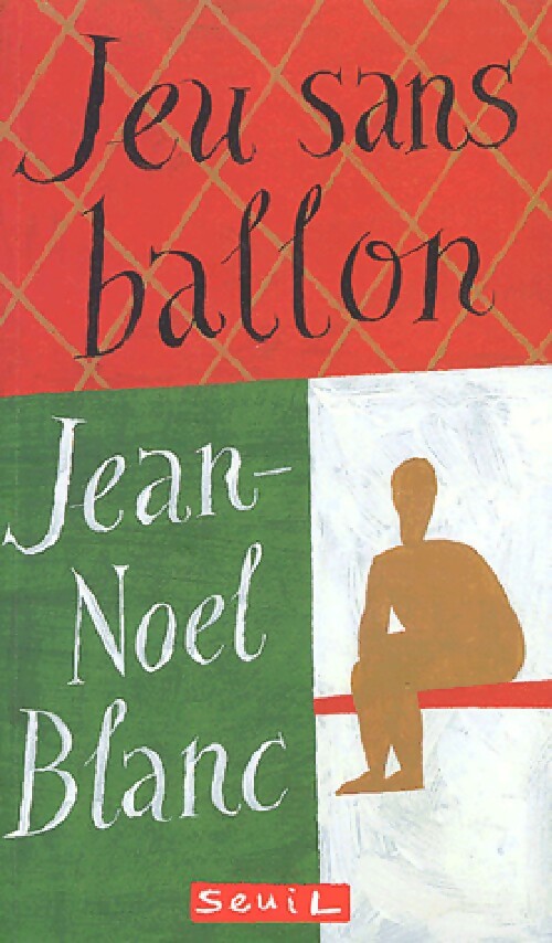 Jeu sans ballon - Jean-Noël Blanc - Livre
