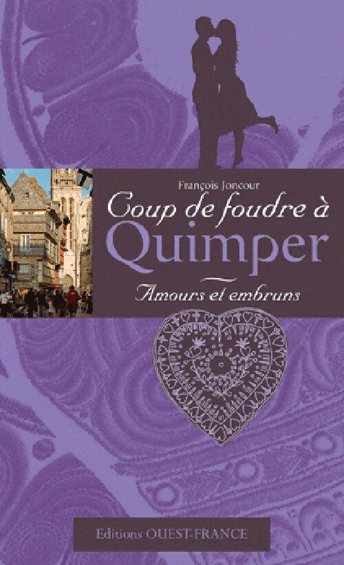 Coup de foudre à Quimper : Amours et embruns - François Joncour - Livre