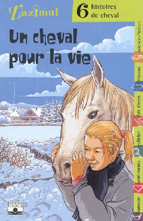 Un cheval pour la vie : 6 histoires de cheval - Collectif - Livre