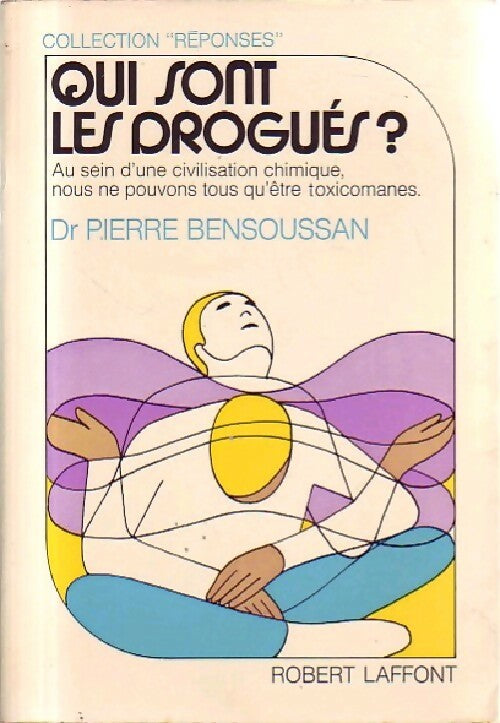 Qui sont les drogués ? - Pierre Bensoussan - Livre