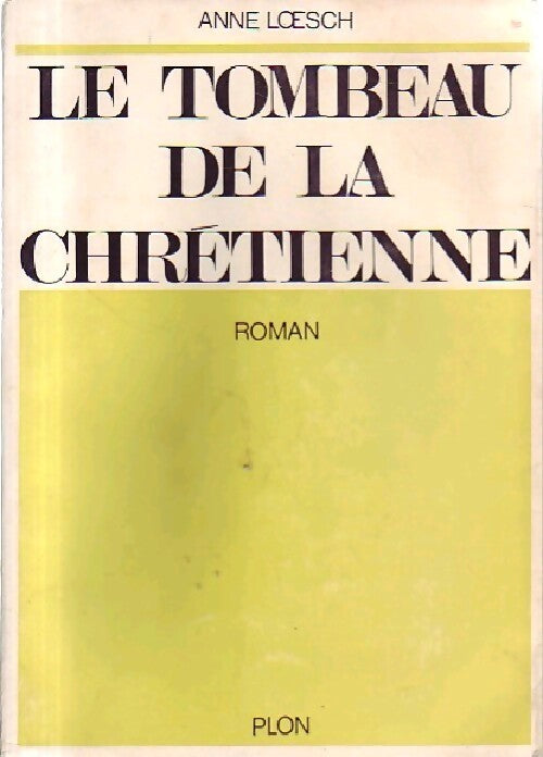 Le tombeau de la chrétienne - Anne Loesch - Livre