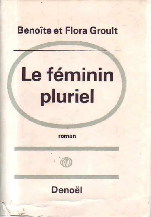 Le féminin pluriel - Benoîte Groult - Livre