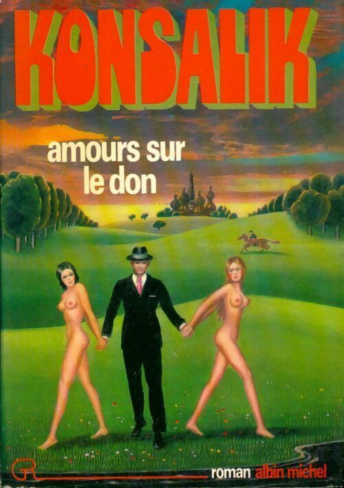 Amours sur le Don - Heinz G. Konsalik - Livre