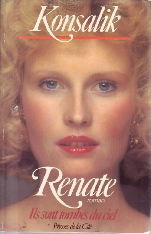 Ils sont tombés du ciel (Renate) - Heinz G. Konsalik - Livre