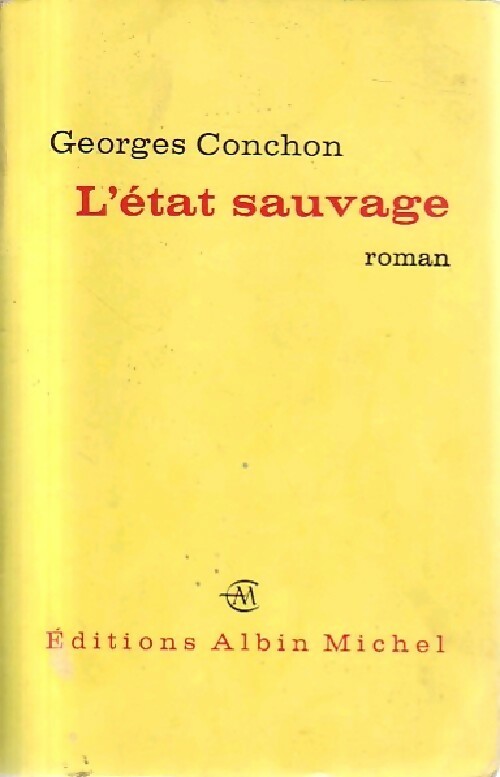 L'état sauvage - Georges Conchon - Livre