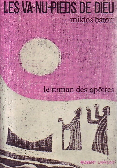 Les va-nu-pieds de Dieu - Miklos Batori - Livre